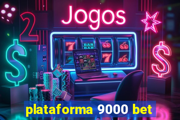 plataforma 9000 bet
